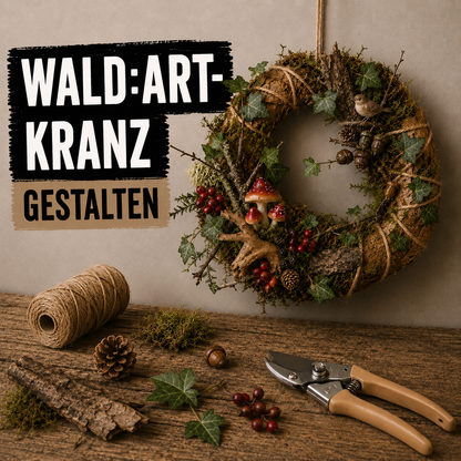 Wald:Art Kranz gestalten - Natur wird Design